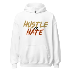 Hustle or Hate Hoodie